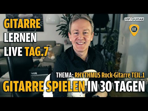 Gitarre Lernen Tag.7 - Gitarre spielen in 30 Lerntagen - Einsteigerkurs - Rockgitarre Grundwissen