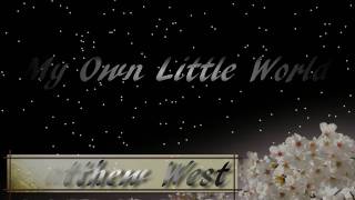 My Own Little World - Matthew West