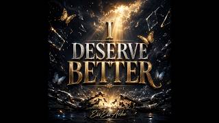 I Deserve Better (Official Audio)
