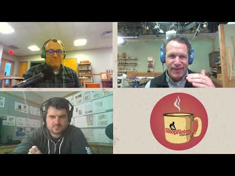 ShopNotes Podcast Ep106: Special Guest Brent Hull