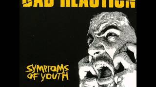 BAD REACTION - Symptoms Of Youth 2006 [FULL ALBUM]