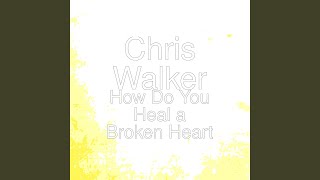 How Do You Heal a Broken Heart