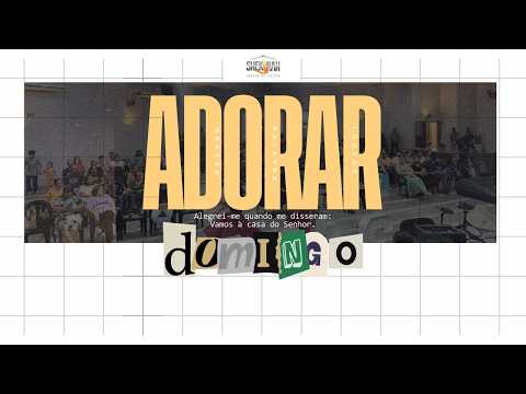 DOMINGO. CULTO DE CELEBRAÇÃO