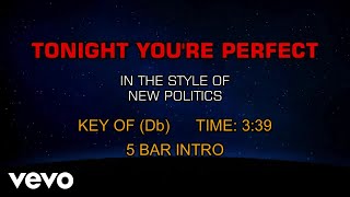 New Politics - Tonight You&#39;re Perfect (Karaoke)