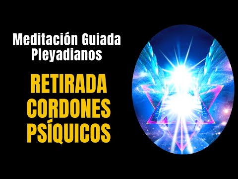 🧘MEDITACIÓN GUIADA 🙏 RETIRADA CORDONES PSÍQUICOS 🙏  ⁂17 minutos⁂ 🔵 [Manual Ejercicios PLEYADIANOS]
