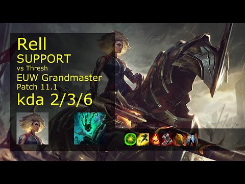 Rell Support vs Thresh - EUW Grandmaster 2/3/6 Patch 11.1 Gameplay