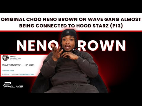 Original Choo Neno Brown On Wave Gang Almost Being Connected w/ Hood Starz (P13)