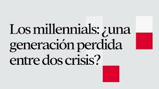 Los &#39;millennials&#39;: ¿una generación perdida entre dos crisis? (parte I) | El Observatorio Social