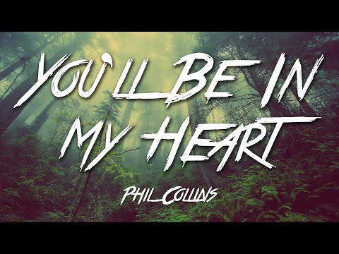 You'll Be In My Heart - Phil Collins (Lyrics) [HD]