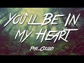 You Ll Be In My Heart Phil Collins Lyrics HD