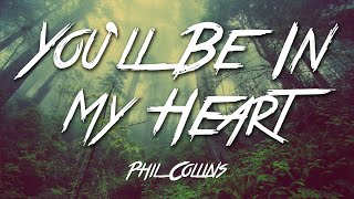 You&#39;ll Be In My Heart - Phil Collins (Lyrics) [HD]