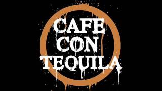 Cafe Con Tequila - JR