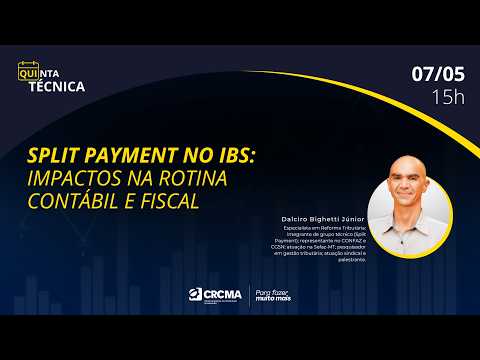 QUINTA TÉNICA: “Split Payment no IBS: Impactos na rotina contábil e fiscal”, com Dalciro Bighetti