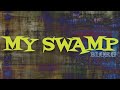 Blorg MY SWAMP Lyrics