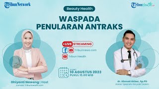 BEAUTY HEALTH: Waspada Penularan Antraks