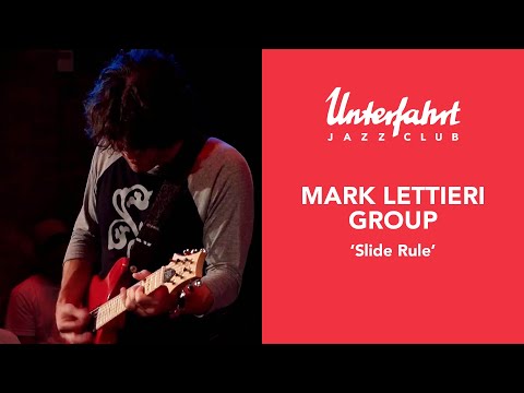 Mark Lettieri Group - Slide Rule (Live at Unterfahrt)