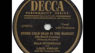 Ella Fitzgerald And Louis Jordan And His Tympany Five - Stone Cold Dead In The Market