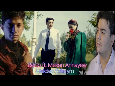 BeGo ft. Mekan Annayew - Mekdep Ýyllarym (Official Video)