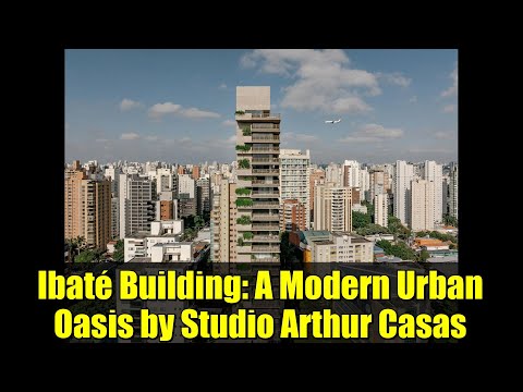Ibaté Building: A Modern Urban Oasis by Studio Arthur Casas