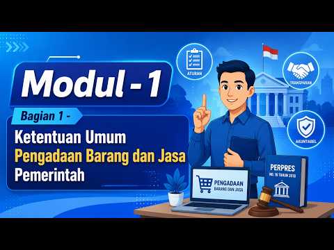 PBJ Level 1 - Modul 1 - Ketentuan Umum Pengadaan Barang dan Jasa Pemerintah