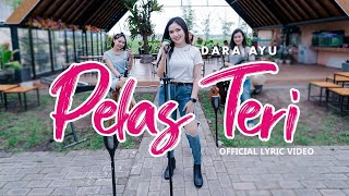 Dara Ayu - Pelas Teri (Official Lyric Video)