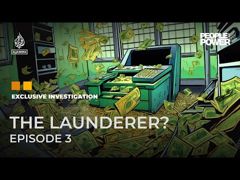 Al Jazeera – People and Power: – #3/3 – The Launderer? On the trail of
