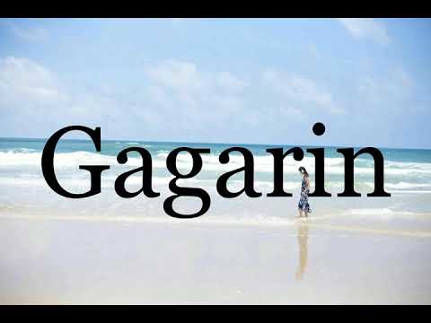How To Pronounce Gagarin🌈🌈🌈🌈🌈🌈Pronunciation Of Gagarin