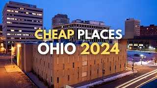 10 Cheap Places to Live in Ohio 2024 - Affordable Living in Ohio to Buy Home 🏡