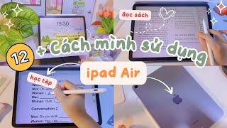 🍎 12+ cách mình sử dụng ipad Air | Habits with Ngọc