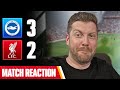 I VE NEVER CARED LESS ABOUT A DEFEAT BRIGHTON 3 2 LIVERPOOL MAYCH REACTION
