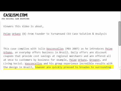 Peixe Urbano (B) From Founder to Turnaround CEO Case Solution & Analysis- Caseism.com