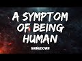 A Symptom Of Being Human Lyrics by Shinedown