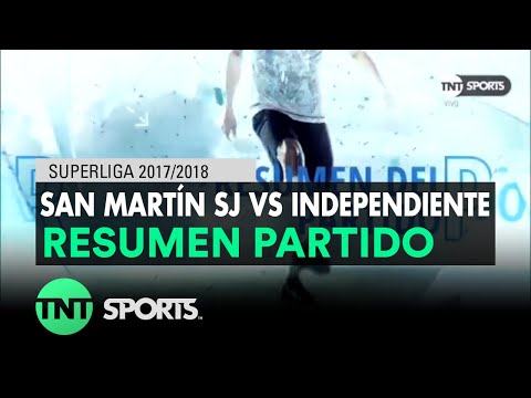 Resumen de San Martín SJ vs Independiente (0-4) | Fecha 18 - Superliga Argentina 2017/2018