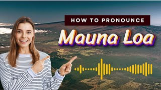 How to pronounce Mauna Loa