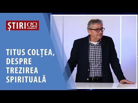 Ziua se apropie: Avem nevoie de trezire spirituală | Interviu Titus Colțea