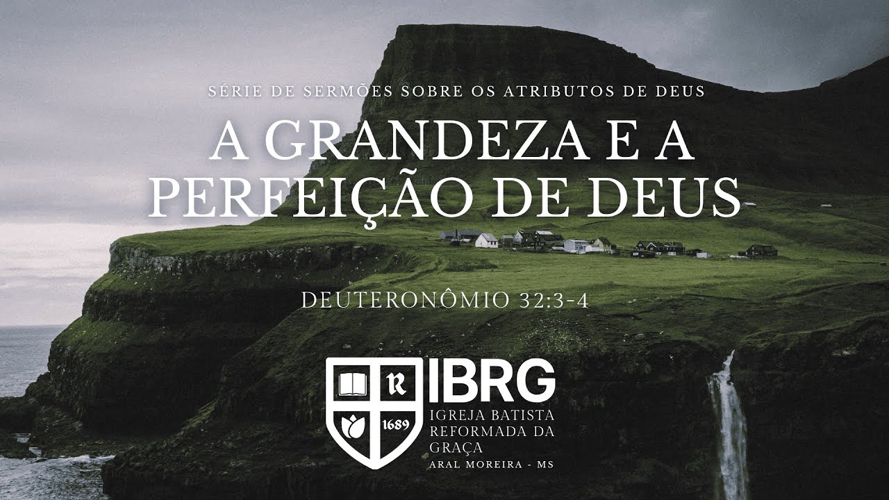 A Grandeza e a Perfeição de Deus