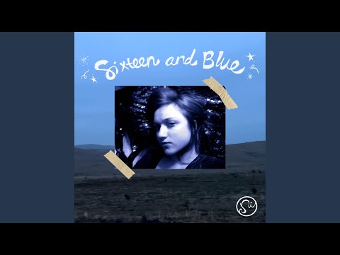 Sixteen and Blue