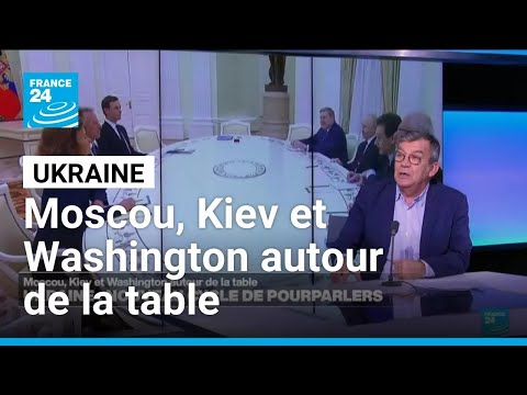 Guerre en Ukraine : Moscou, Kiev et Washington autour de la table • FRANCE 24
