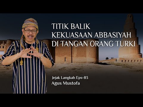Jejak Langkah eps. 83 - TITIK BALIK KEKUASAAN ABBASIYAH DI TANGAN ORANG TURKI