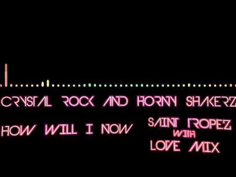 Crystal Rock And Hornyshakerz - How Will I Know (From St. Tropez With Love Mix)