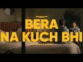 Bera Na Kuch Bhi Official Music Video Ron Likhari Shaitan New Rap Song 2024