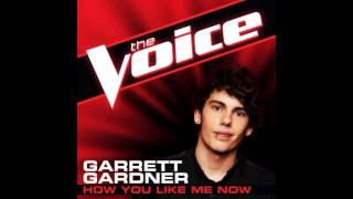 Garrett Gardner: &quot;How You Like Me Now&quot; - The Voice (Studio Version)