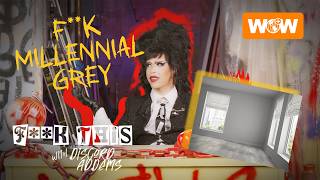 F**K Millennial Grey | F**K This! With Discord Addams | Full Episode