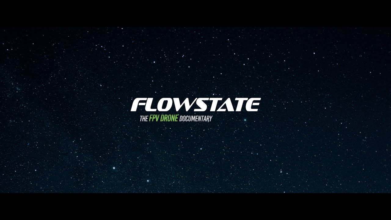 Flowstate : The FPV Drone Documentary (Full Trailer)