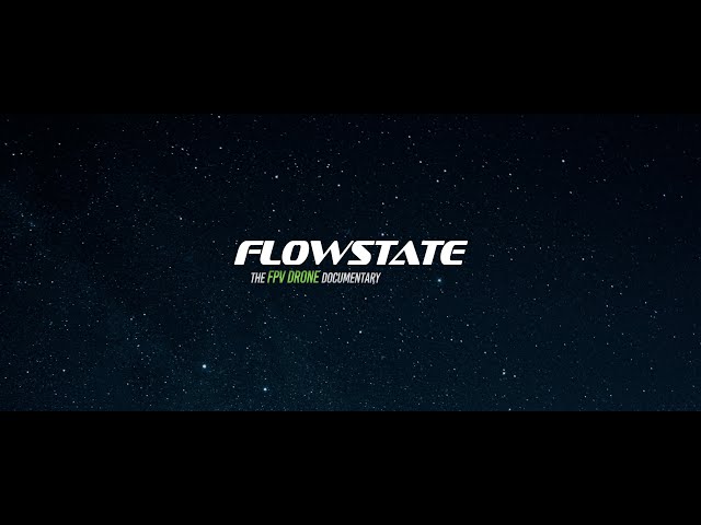 Flowstate : The FPV Drone Documentary (Full Trailer)