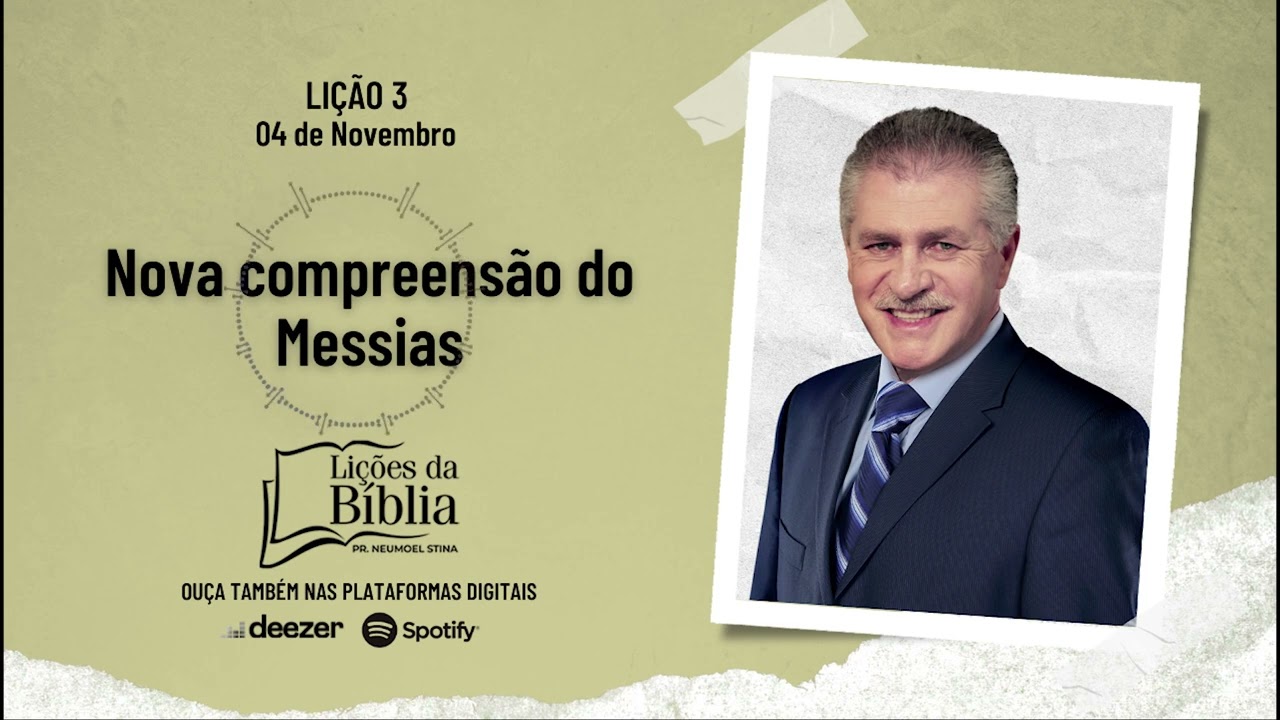 Nova compreensão do Messias - Segunda, 04 de Novembro| Lições da Bíblia com Pr Stina