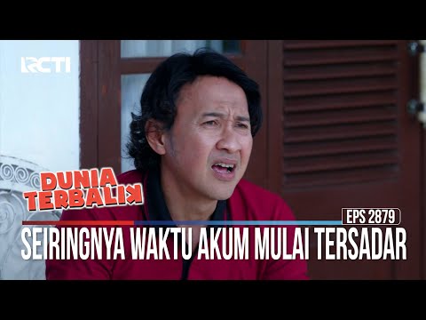 Seiringnya Waktu Akum Mulai Tersadar - Dunia Terbalik