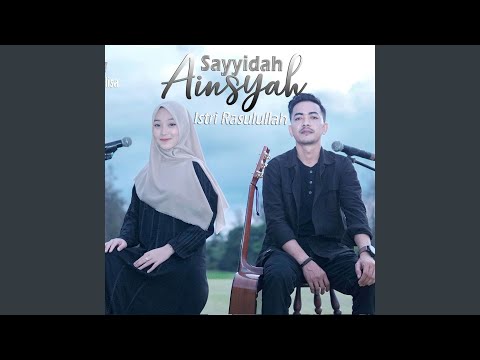 Sayyidah Aisyah Istri Rasulullah