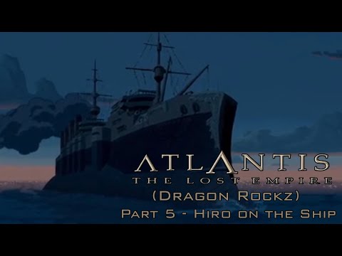 "Atlantis: The Lost Empire (Dragon Rockz)" Part 5 - Hiro on the Ship