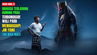 Download lagu GEGER ‼️ Rahasia Terlarang Gunung Prau Terbongkar! Wali Paidi Menghadapi Jin yang Tak Bisa Mati mp3